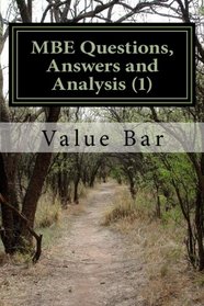 MBE Questions, Answers and Analysis (1): Examination level multi-state bar preparation (Volume 1)