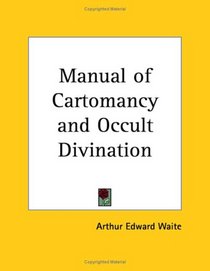 Manual of Cartomancy and Occult Divination