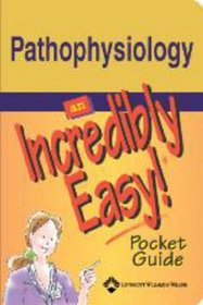 Pathophysiology: An Incredibly Easy! Pocket Guide (Incredibly Easy! Series)