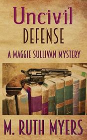 Uncivil Defense (Maggie Sullivan mysteries)