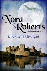 LA CRUZ DE MORRIGAN (TRILOGIA EL CIRCULO I)