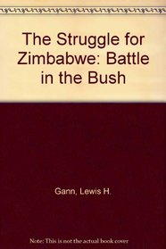 The Struggle for Zimbabwe: Battle in the Bush