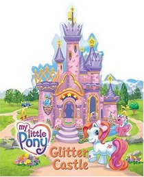 My Little Pony: Glitter Castle (My Little Pony)