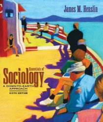 Essentials of Sociology : A Down-to-Earth Approach (6th Edition)