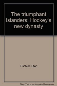 The Triumphant Islanders: Hockey's New Dynasty