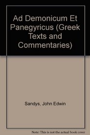 Ad Demonicum Et Panegyricus (Greek Texts and Commentaries)