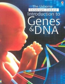Usborne Internet Linked Introduction to Genes and DNA (Genes and DNA)