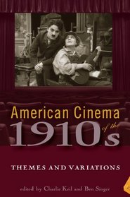 American Cinema of the 1910s: Themes and Variations (Screen Decades)