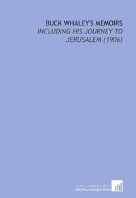 Buck Whaley's Memoirs: Including His Journey to Jerusalem (1906)