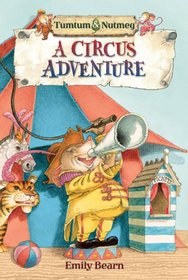 A Circus Adventure (Tumtum and Nutmeg, Bk 6)