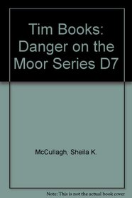 Tim Books: Danger on the Moor Series D7