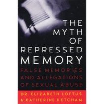 The Myth of Repressed Memory: False Memories and Allegations of Sexual Abuse
