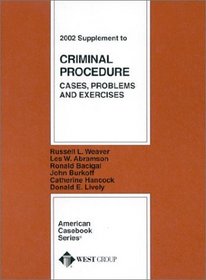Criminal Procedure, Cases, Problems and Exercises (American Casebook Series and Other Coursebooks)