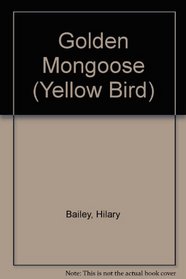 Golden Mongoose (Yellow Bird)