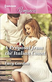 A Proposal from the Italian Count (Harlequin Romance, No 4589) (Larger Print)