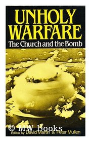 Unholy Warfare: The Church and the Bomb