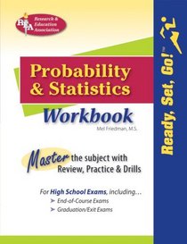 REA's Ready, Set, Go! Probability and Statistics Workbook (REA) (Test Preps)