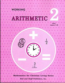 Rod & Staff Working Arithmetic Grade 2 Workbook Unit 1