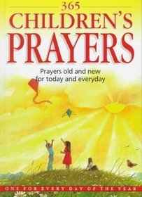 365 Children's Prayers: Prayers Old and New for Today and Every Day