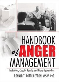Handbook Of Anger Mangement: Individual, Couple, Family and Group Approaches