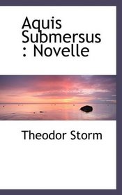 Aquis Submersus: Novelle