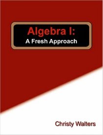 Algebra I: A Fresh Approach
