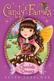 Chocolate Dreams (Candy Fairies, Bk 1)