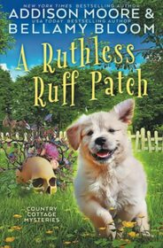 A Ruthless Ruff Patch (Country Cottage Mysteries)