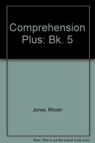 Comprehension Plus: Bk. 5