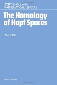 The Homology of Hopf Spaces (North-Holland Mathematical Library, Vol 40)