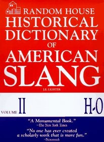 Random House Historical Dictionary of American Slang,  Volume II, H-O (Random House Historical Dictionary of American Slang)