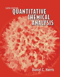 Quantitative Chemical Analysis (Sixth Edition)