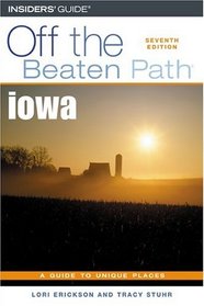 Iowa Off the Beaten Path, 7th (Off the Beaten Path Series)