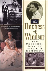 The Duchess of Windsor: The Uncommon Life of Wallis Simpson