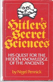 Hitler's Secret Sciences: His Quest for the Hidden Knowledge of the Ancients