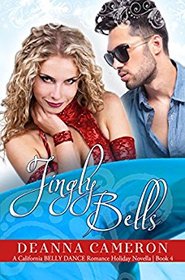 Jingly Bells: A Holiday Novella (California Belly Dance Romance) (Volume 4)