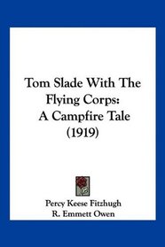 Tom Slade With The Flying Corps: A Campfire Tale (1919)