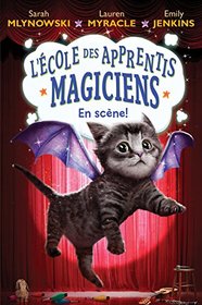 L' Ecole Des Apprentis Magiciens: N 3 - En Scene! (French Edition)