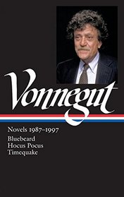 Kurt Vonnegut: Novels 1987-1997: Bluebeard / Hocus Pocus / Timequake: Library of America #273 (The Library of America)