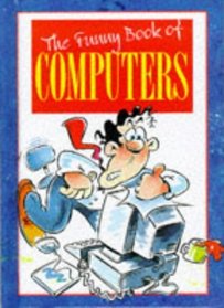 The Funny Book of Computers (The Funny Book of Series)