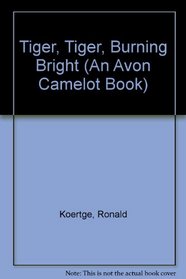 Tiger, Tiger, Burning Bright (An Avon Camelot Book)