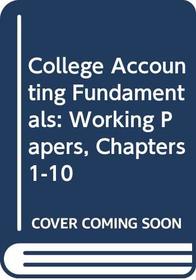 College Accounting Fundamentals: Working Papers, Chapters 1-10