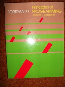 Fortran 77: Principles of Programming