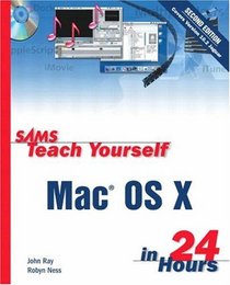 Sams Teach Yourself Mac OS X in 24 Hours (2nd Edition)