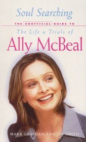 Soul Searching: The Unofficial Guide to the Life and Trials of Ally McBeal