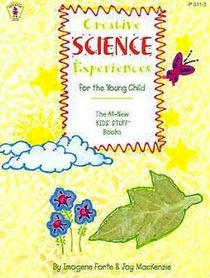 The All-New Kids' Stuff Book of Creative Science Experiences for the Young Child