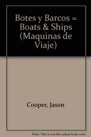 Botes Y Barcos/Boats and Ships (Maquinas De Viaje Series) (Spanish Edition)