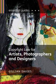 Copyright Law for Artists, Photographers and Designers (Essential Guides)
