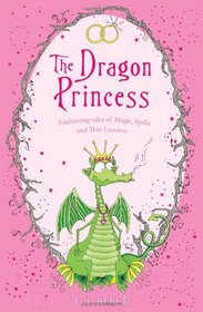 The Dragon Princess and Other Tales of Magic, Spells and True Luuurve (Tales of the Frog Princess, Bk 6)
