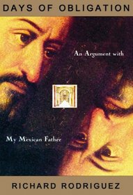 Days of Obligation: An Argument with My Mexican Father